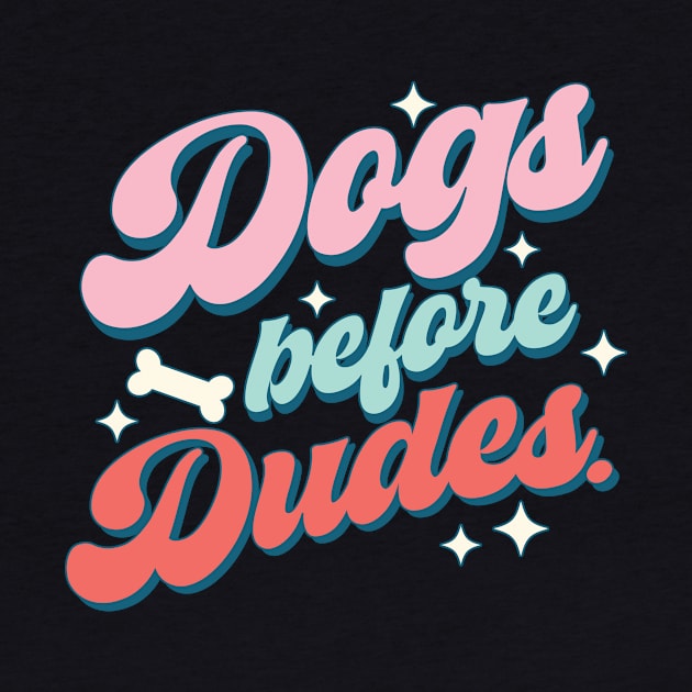 Dogs Before Dudes Dog Lover Valentine's Day by Teewyld